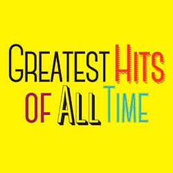 Greatest Hits of All Time
